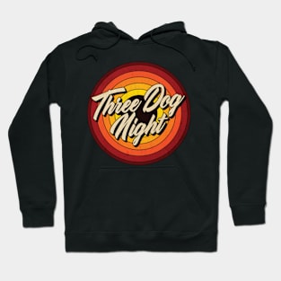 Three Dog Night - Vintage Circle Hoodie